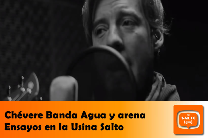 Chévere Banda Agua y arena Ensayos en la Usina Salto