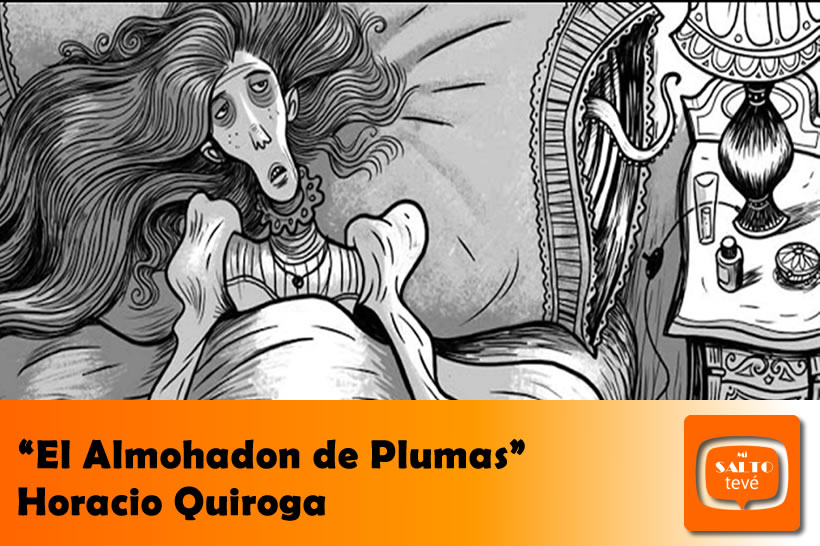 «El almohadón de plumas» Horacio Quiroga
