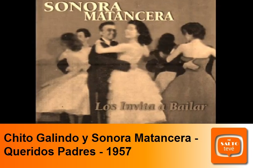 Chito Galindo & Sonora Matancera Queridos Padres ©1957