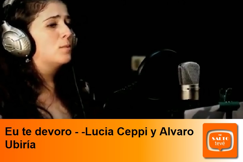 Eu te devoro – -Lucia Ceppi y Alvaro Ubiría