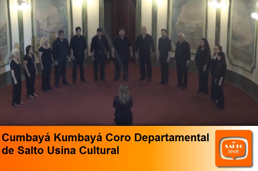Cumbayá Kumbayá Coro Departamental de Salto Usina Cultural
