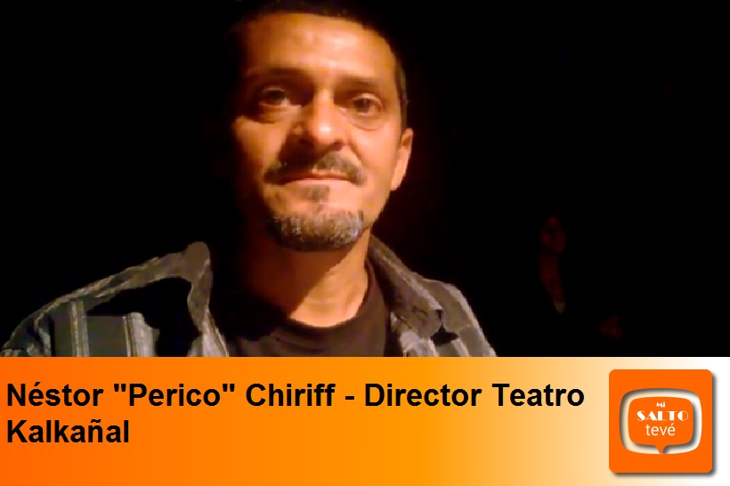 Néstor «Perico» Chiriff – Director Teatro Kalkañal
