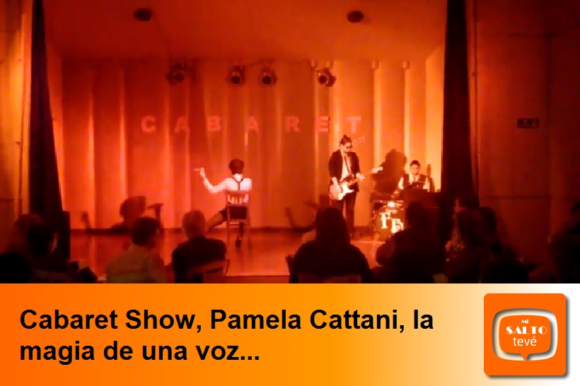Cabaret Show, Pamela Cattani, la magia de una voz…