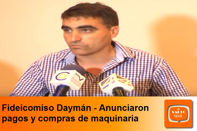 Fideicomiso Daymán – Anunciaron pagos y compras de maquinaria