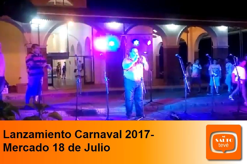 Lanzamiento Carnaval 2017- Mercado 18 de Julio
