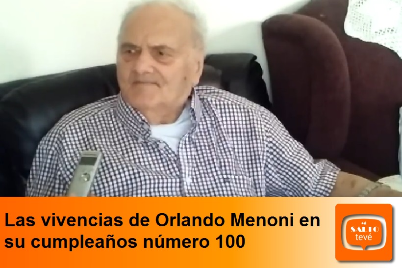 Las vivencias de Orlando Menoni en su cumpleaños número 100