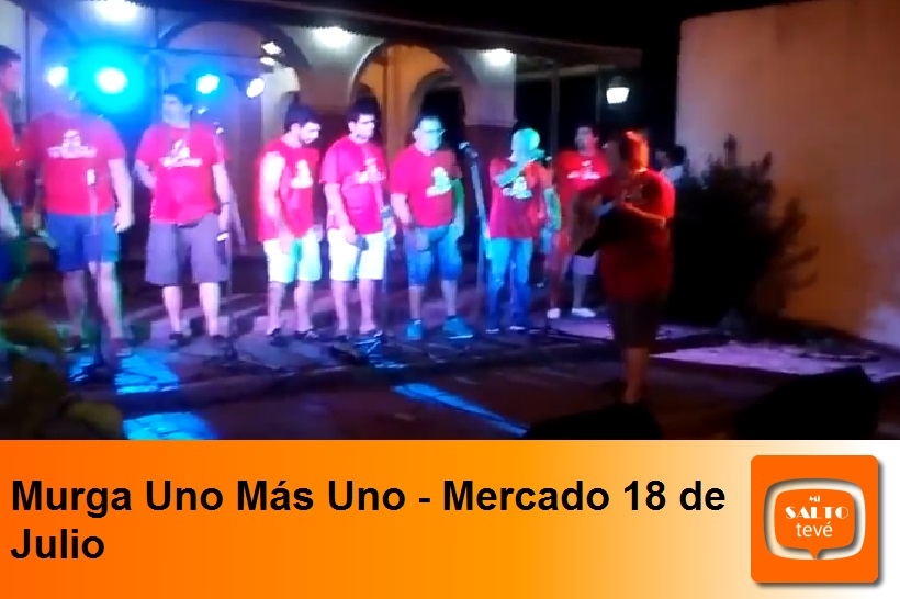 Murga Uno Más Uno- Mercado 18 de Julio