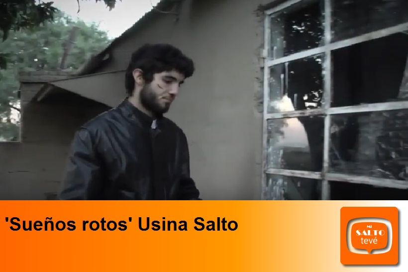‘Sueños rotos’ Usina Salto
