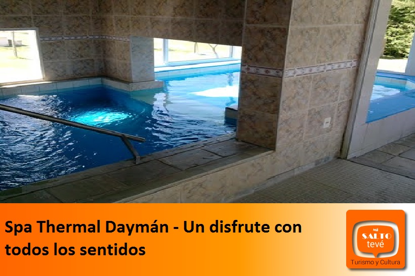 Spa Thermal Daymán – Un disfrute con todos los sentidos
