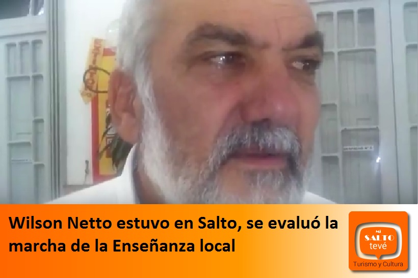 Wilson Netto estuvo en Salto, se evaluó la marcha de la Enseñanza local