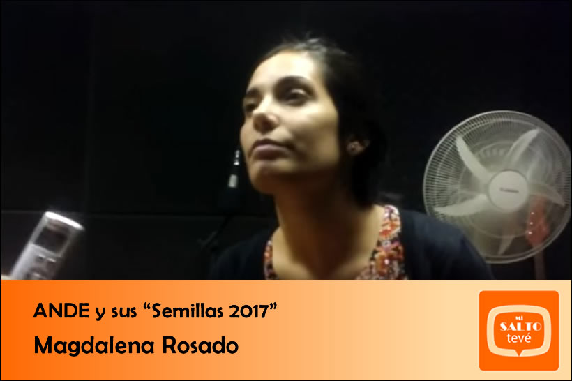 ANDE y sus “Semillas 2017” – Magdalena Rosado