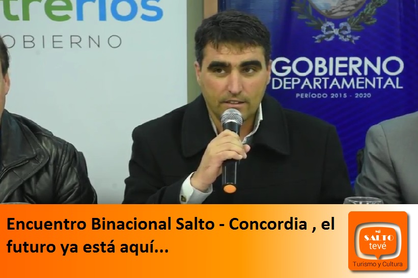 Encuentro Binacional Salto – Concordia , el futuro ya está aquí…