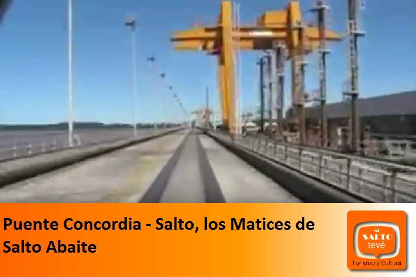 Puente Concordia – Salto, los Matices de Salto Abaite