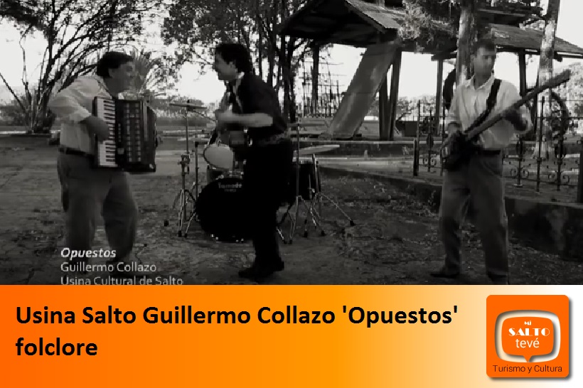 Usina Salto Guillermo Collazo ‘Opuestos’ folclore