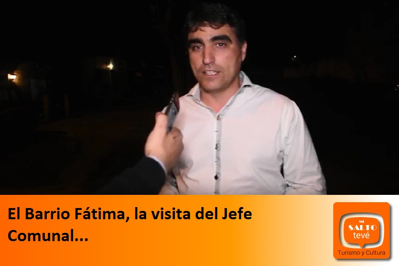 El Barrio Fátima, la visita del Jefe Comunal…