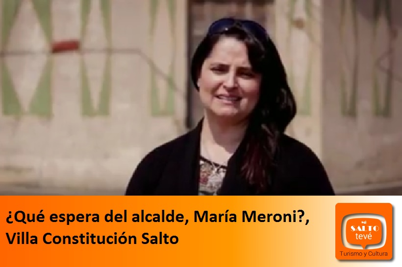 ¿Qué espera del alcalde, María Meroni?, Villa Constitución Salto