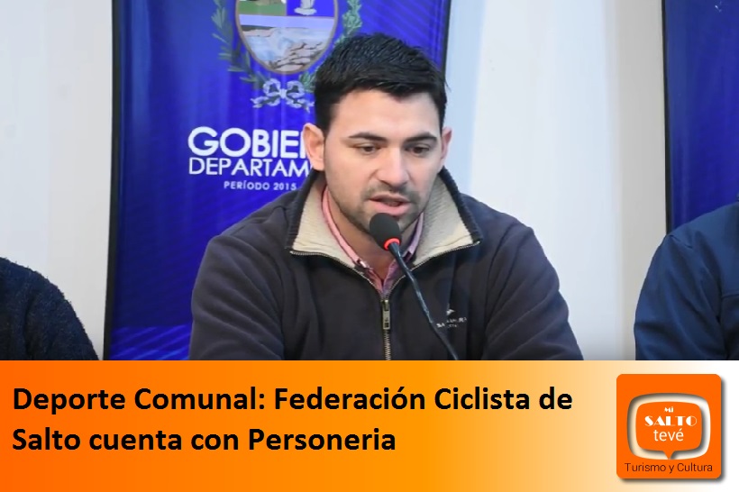 Deporte Comunal: Federación Ciclista de Salto cuenta con Personeria