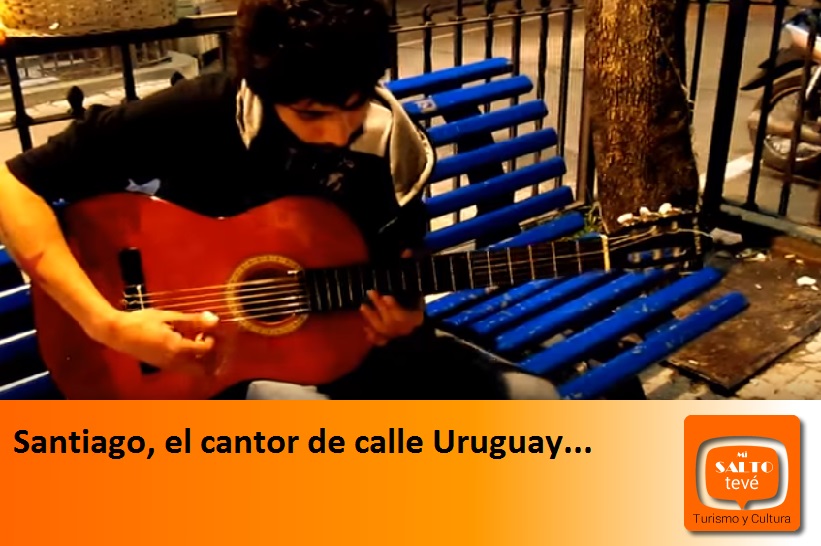 Santiago, el cantor de calle Uruguay…