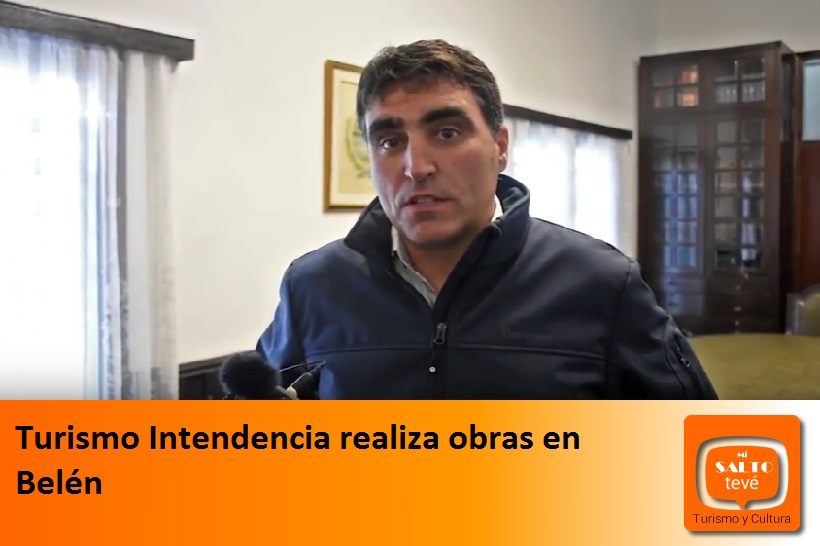 Turismo Intendencia realiza obras en Belén