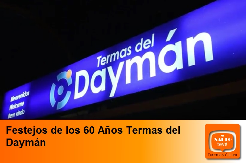 Festejos de los 60 Años Termas del Daymán