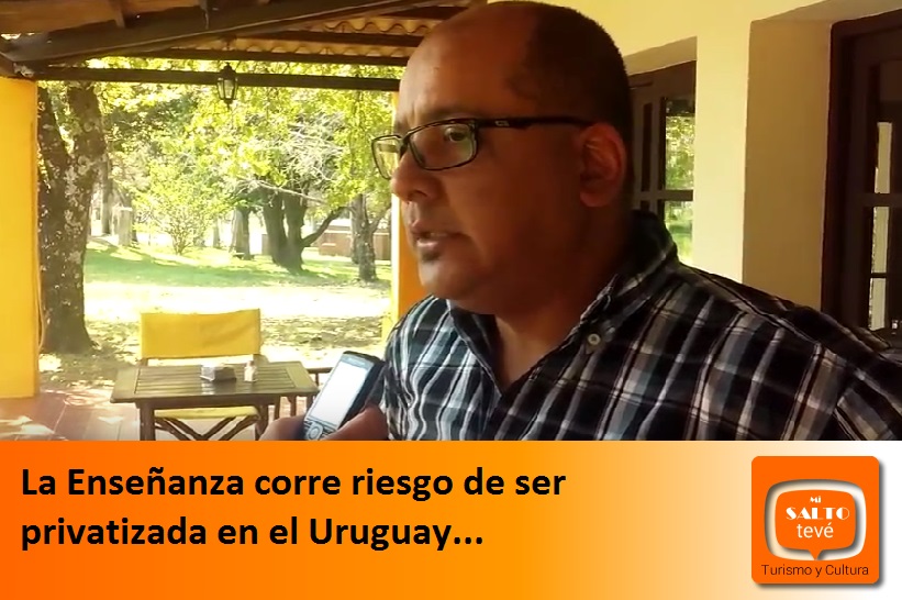 La Enseñanza corre riesgo de ser privatizada en el Uruguay…