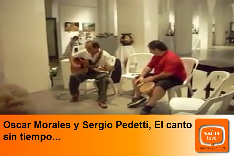 Oscar Morales y Sergio Pedetti, El canto sin tiempo…