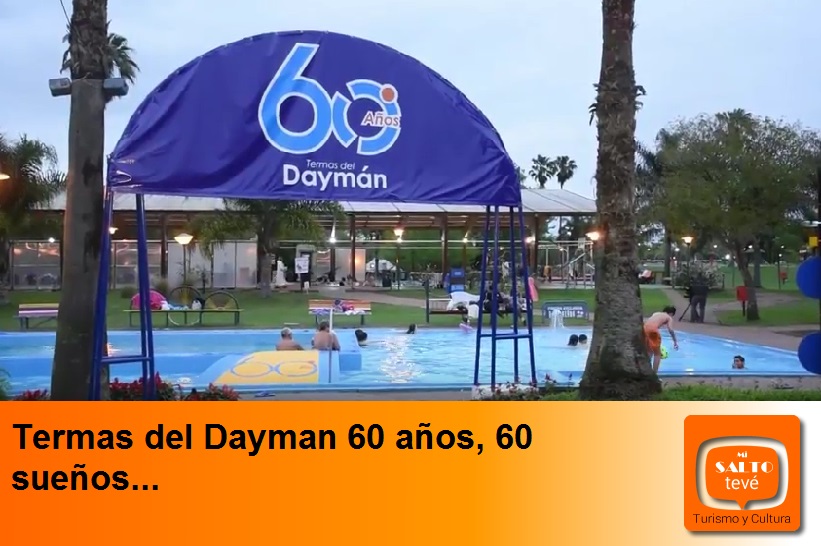 Termas del Daymán 60 años, 60 sueños…