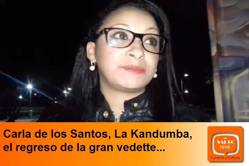 Carla de los Santos, La Kandumba, el regreso de la gran vedette…
