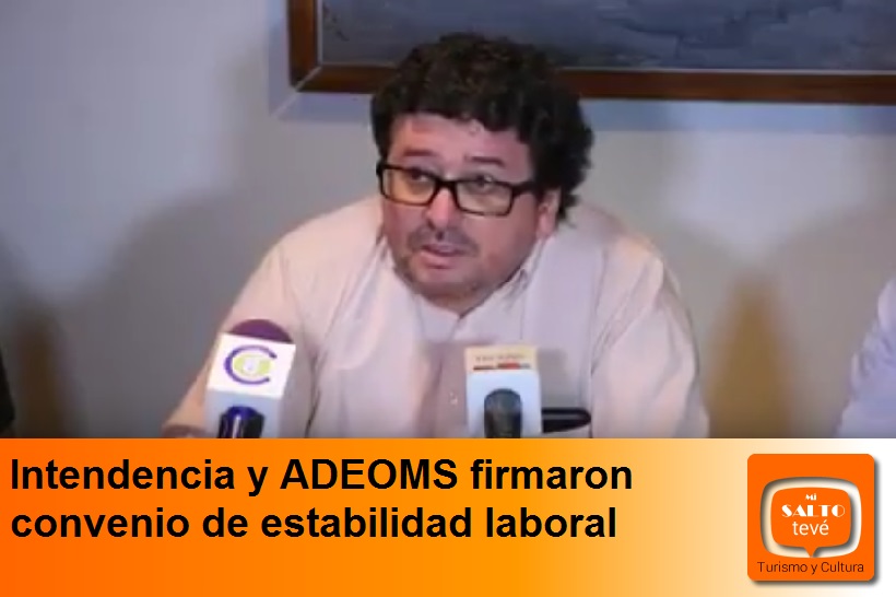 Intendencia y ADEOMS firmaron convenio de estabilidad laboral