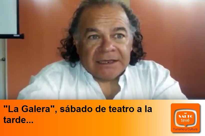 «La Galera», sábado de teatro a la tarde…