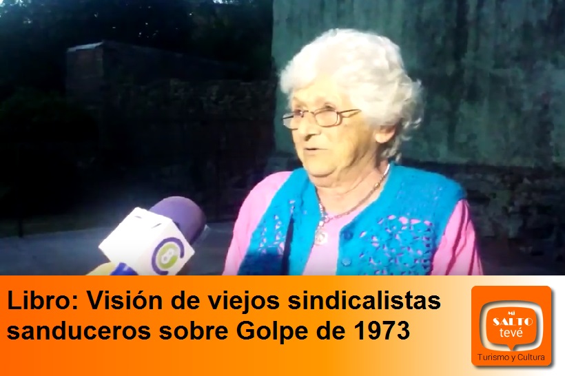 Libro: Visión de viejos sindicalistas sanduceros sobre Golpe de 1973