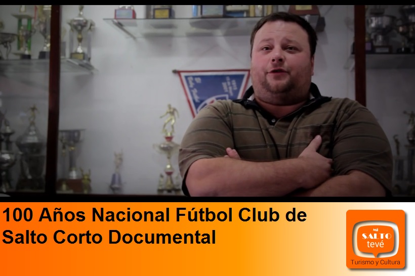 100 Años Nacional Fútbol Club de Salto Corto Documental