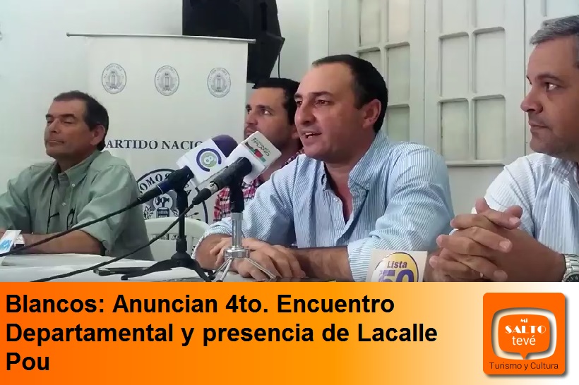 Blancos: Anuncian 4to. Encuentro Departamental y presencia de Lacalle Pou