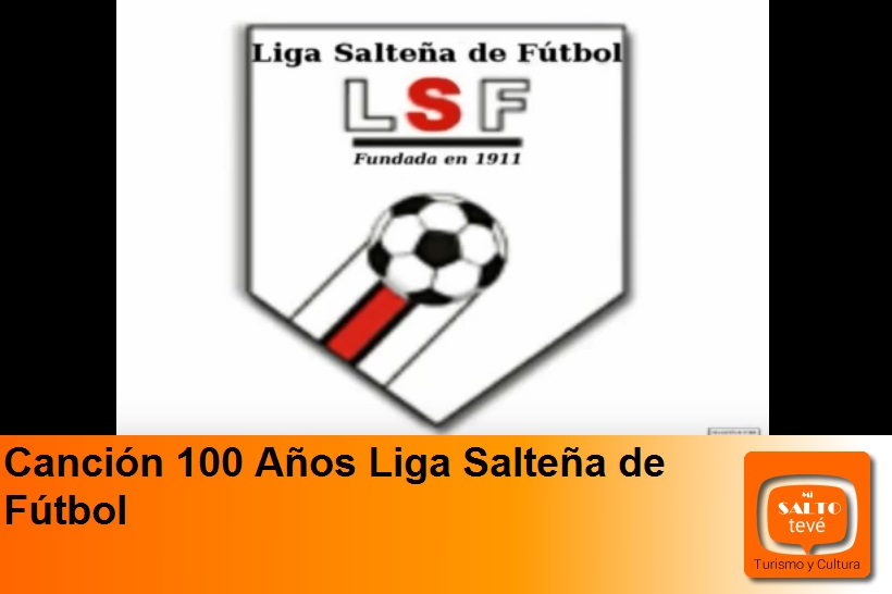 Canción 100 Años Liga Salteña de Fútbol