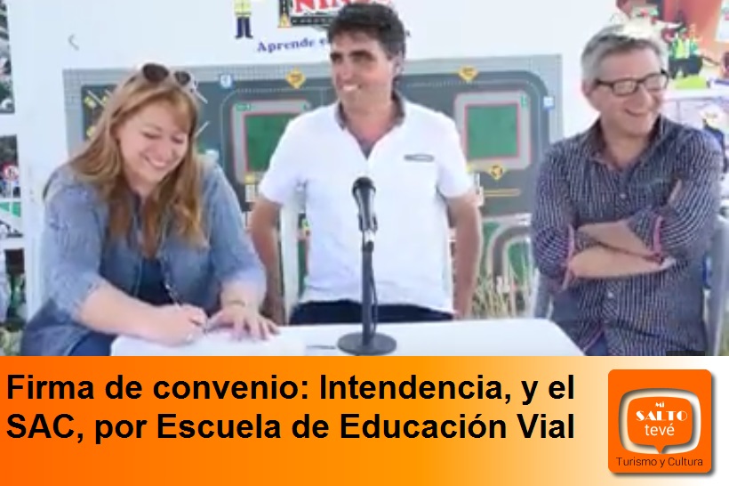 Firma de convenio: Intendencia, y el SAC, por Escuela de Educación Vial