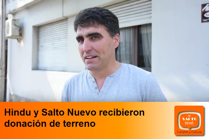 Hindu y Salto Nuevo recibieron donación de terreno