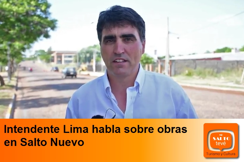Intendente Lima habla sobre obras en Salto Nuevo