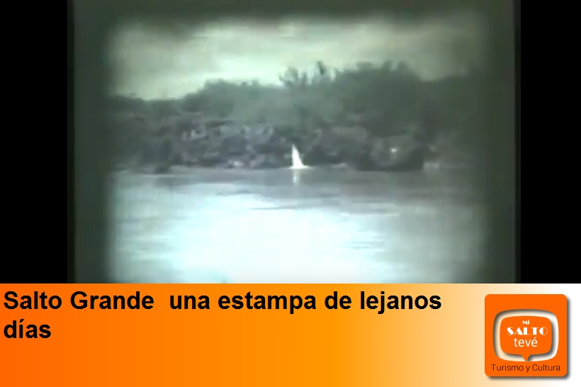 Salto Grande una estampa de lejanos días