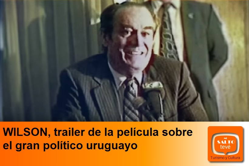 WILSON, trailer de la película sobre el gran político uruguayo