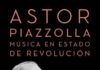 Astor Piazzolla, la revolución hecha a puro bandoneón