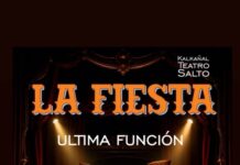 “LA FIESTA” KALKAÑAL TEATRO SALTO, ESTE SÁBADO LA ÚLTIMA FUNCIÓN