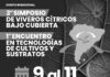CANCELADO: 3er Simposio de Viveros Cítricos Bajo Cubierta y 1er Encuentro de Tecnologías de Cultivos y Sustratos