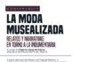 La directora del Museo del Traje de Madrid dará una conferencia en Montevideo sobre la musealización de la moda